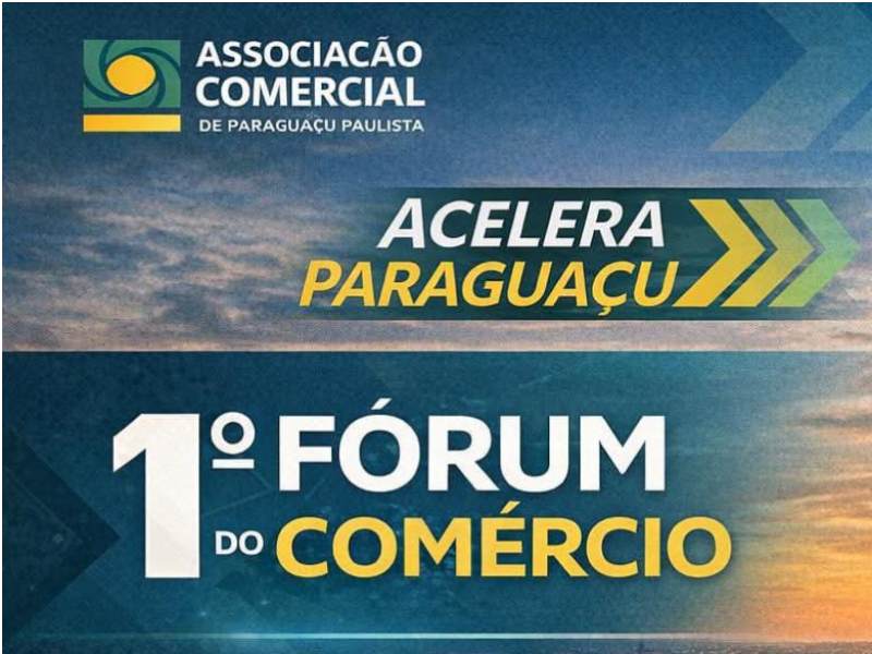 Associação Comercial lança projeto Acelera Paraguaçu com a realização do 1º Fórum do Comércio