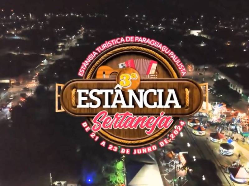 Começa nesta sexta-feira, dia 21, a 3ª Edição da Estância Sertaneja em Paraguaçu Paulista