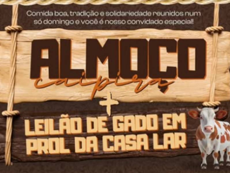 Casa Lar promove tradicional Almoço Caipira e Leilão de Gado no próximo domingo, dia 13