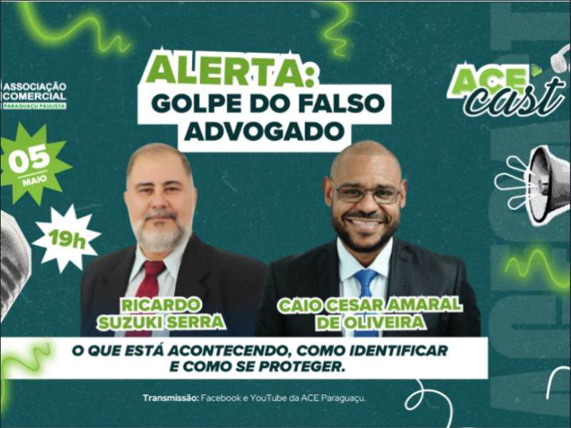Episódio 52 do ACE Cast, podcast da Associação Comercial, vai alertar sobre golpe do falso advogado