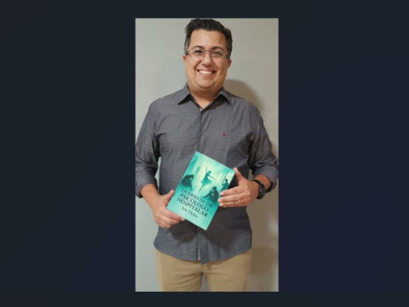 Psicólogo Íris Vieira lança o livro 'Diário De Um Psicólogo Hospitalar'
